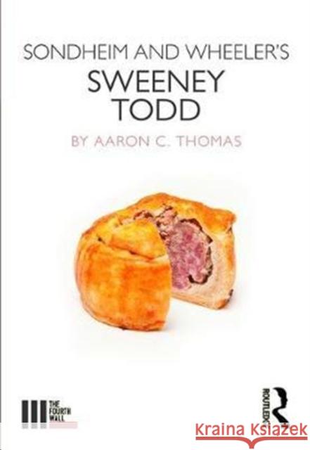 Sondheim and Wheeler's Sweeney Todd Aaron C. Thomas 9781138678866 Routledge - książka