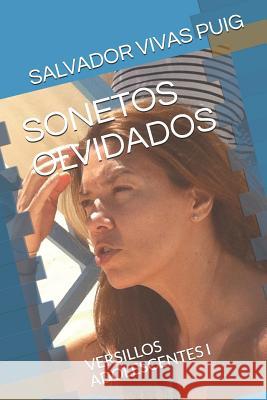 Sonetos Olvidados: Versillos Adolescentes I Salvador Viva 9781729487785 Independently Published - książka