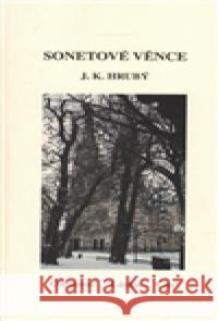 Sonetové věnce J.K. Hrubý 9788087691151  - książka