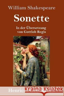 Sonette (Großdruck): In der Übersetzung von Gottlob Regis William Shakespeare 9783847831013 Henricus - książka