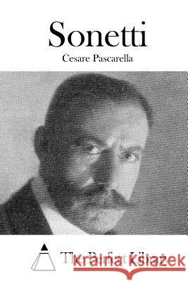 Sonetti Cesare Pascarella The Perfect Library 9781512387056 Createspace - książka