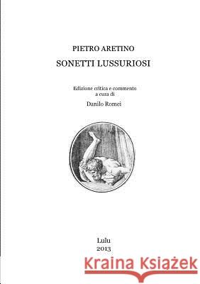 Sonetti lussuriosi Pietro Aretino 9781291499056 Lulu.com - książka