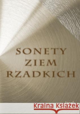 Sonety ziem rzadkich Zawadzki, Jarek 9780359191260 Lulu.com - książka