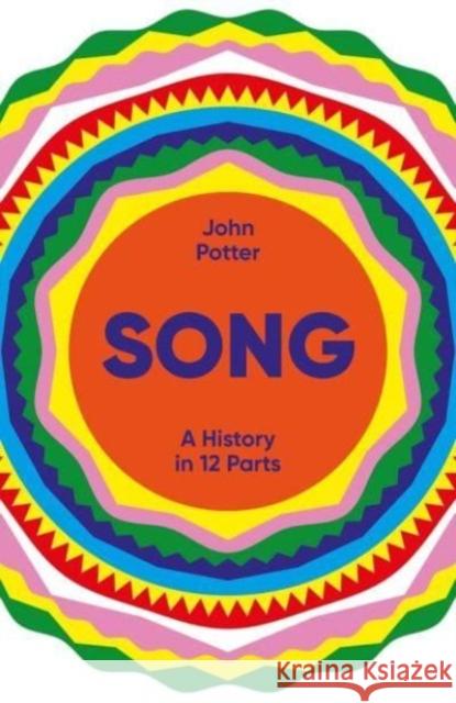 Song: A History in 12 Parts John Potter 9780300263534 Yale University Press - książka