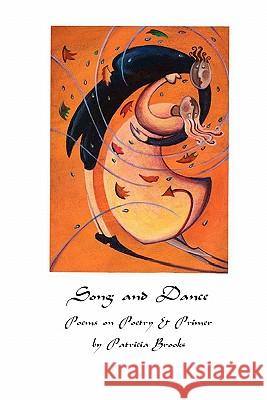 Song and Dance: Poems on Poetry Patricia Brooks 9781456559199 Createspace - książka