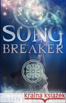 Song Breaker Annette Lyon 9781946308948 Blue Ginger Books - książka