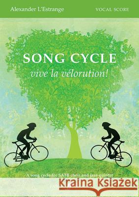 Song Cycle -- Vive La V Lorution!: Satb, Vocal Score Alexander LEstrange 9780571538744 Faber Music Ltd - książka