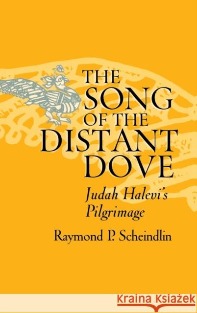 Song Distant Dove Judah Halevi's Pilg C Scheindlin, Raymond P. 9780195315424 Oxford University Press, USA - książka