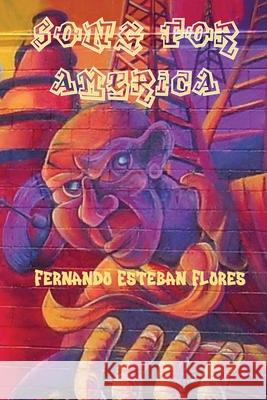 Song for America Fernando Esteban Flores 9781966075103 Gnashing Teeth Publishing - książka
