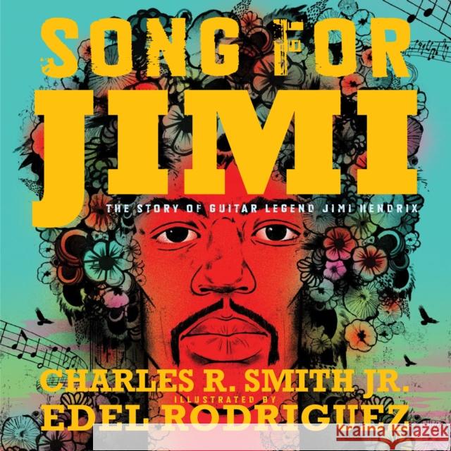 Song for Jimi: The Story of Guitar Legend Jimi Hendrix Smith, Charles R. 9780823443338 Neal Porter Books - książka