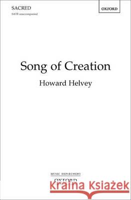 Song of Creation: Vocal Score Howard Helvey   9780193407237 Oxford University Press - książka