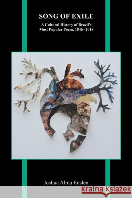 Song of Exile: A Cultural History of Brazil's Most Popular Poem, 1846-2018 Joshua Alma Enslen 9781612496924 Purdue University Press - książka