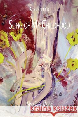 Song of My Childhood: Actors Edition Mark David Major Rejcel Harbert 9781475082395 Createspace - książka