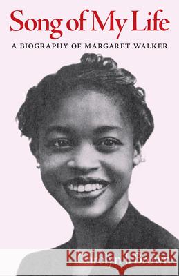 Song of My Life: A Biography of Margaret Walker Carolyn J. Brown 9781628461473 University Press of Mississippi - książka