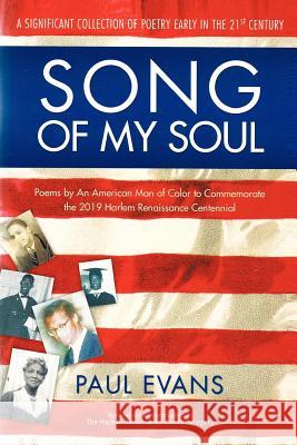 Song of My Soul: Poems by An American Man of Color to Commemorate the 2019 Harlem Renaissance Centennial Evans, Paul Fairfax 9780595470259 iUniverse - książka