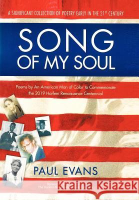 Song of My Soul: Poems by An American Man of Color to Commemorate the 2019 Harlem Renaissance Centennial Evans, Paul Fairfax 9780595711635 iUniverse - książka