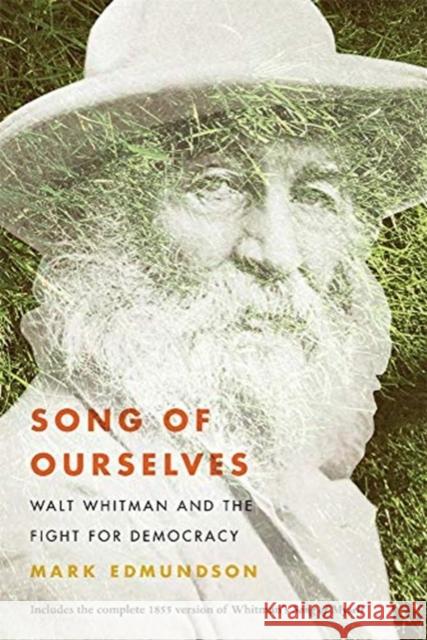 Song of Ourselves: Walt Whitman and the Fight for Democracy Mark Edmundson 9780674237162 Harvard University Press - książka