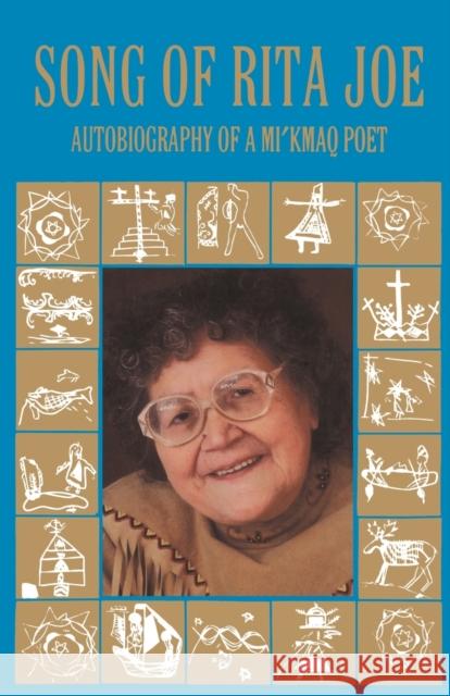 Song of Rita Joe: Autobiography of a Mi'kmaq Poet Joe, Rita 9780803275942 University of Nebraska Press - książka