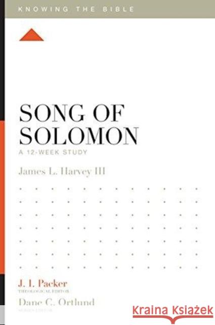 Song of Solomon: A 12-Week Study James L. Harve J. I. Packer Dane C. Ortlund 9781433555589 Crossway Books - książka