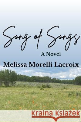 Song of Songs Melissa Morelli LaCroix 9781554836161 Ardith Publishing - książka