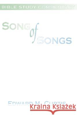 Song of Songs Edward M. Curtis 9781579103422 Wipf & Stock Publishers - książka