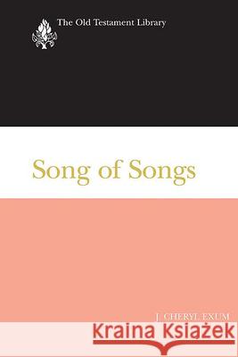 Song of Songs: A Commentary J. Cheryl Exum 9780664221904 Westminster/John Knox Press,U.S. - książka