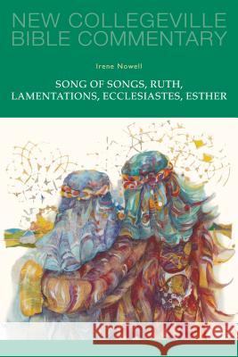 Song of Songs, Ruth, Lamentations, Ecclesiastes, Esther, Volume 24: Volume 24 Nowell, Irene 9780814628584 Not Avail - książka