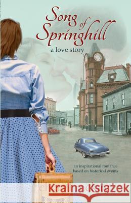 Song of Springhill - A Love Story: An Inspirational Romance Based on Historical Events Cheryl McKay 9780692265086 Purple Penworks - książka