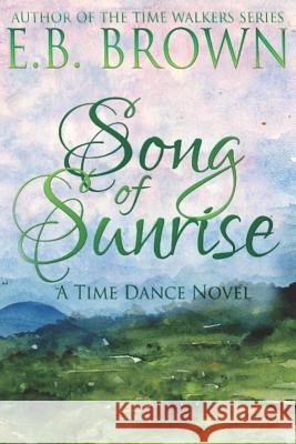 Song of Sunrise E. B. Brown 9781796387650 Independently Published - książka