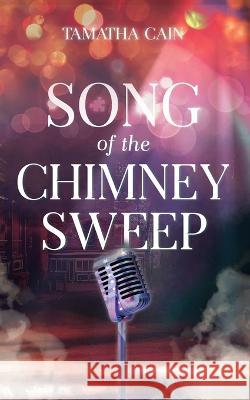 Song of the Chimney Sweep Tamatha Cain   9781949935387 Orange Blossom Publishing - książka