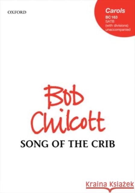 Song of the Crib Bob Chilcott   9780193394476 Oxford University Press - książka