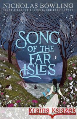 Song of the Far Isles Nicholas Bowling 9781912626670 Chicken House Ltd - książka