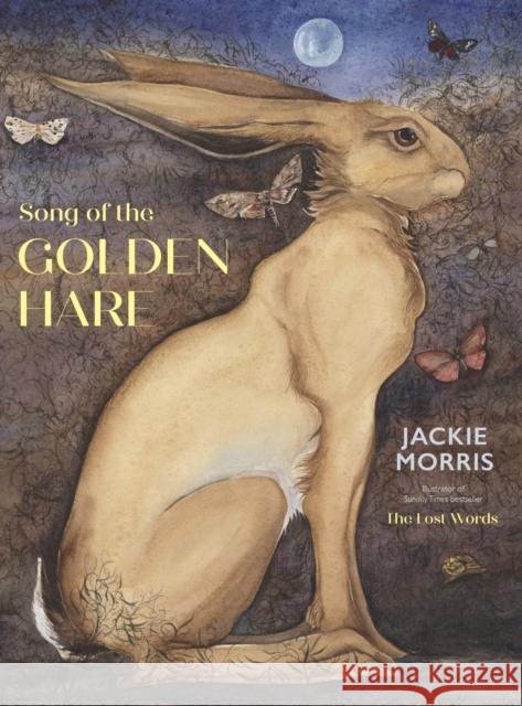 Song of the Golden Hare Jackie Morris 9781783528851 Unbound - książka