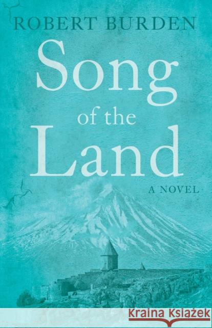 Song of the Land: A Book of Migrants and Memories Robert Burden 9781803131177 Troubador Publishing - książka