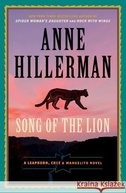 Song of the Lion: A Leaphorn, Chee & Manuelito Novel Anne Hillerman 9780062821744 HarperCollins Publishers Inc - książka