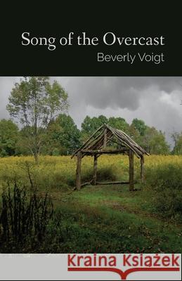 Song of the Overcast Beverly Voigt 9781646627684 Finishing Line Press - książka