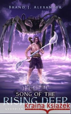 Song of the Rising Deep Brand J Alexander   9798366544849 Independently Published - książka