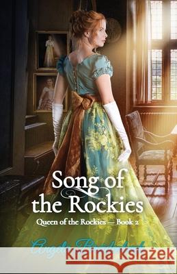 Song of the Rockies: Queen of the Rockies - Book 2 Angela Breidenbach 9780998084770 Gems Books - książka