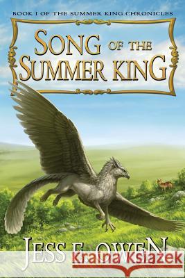 Song of the Summer King: Book I of the Summer King Chronicles, Second Edition Jennifer Miller, Terry Roy, Joshua Essoe 9780996767668 Five Elements Press - książka