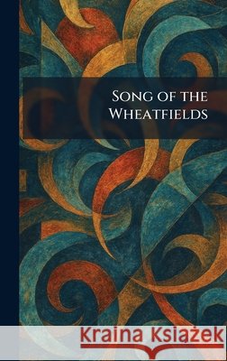 Song of the Wheatfields Ferenc Mã3ra 9781025994260 Tradd Street Press - książka