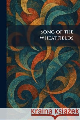 Song of the Wheatfields Ferenc Mã3ra 9781025995632 Tradd Street Press - książka