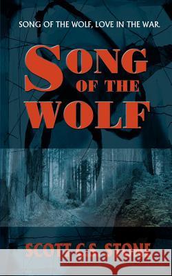 Song of the Wolf Scott C. S. Stone 9781583480014 iUniverse - książka