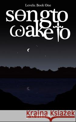 Song to Wake to J. D. Field 9781477551639 Createspace - książka