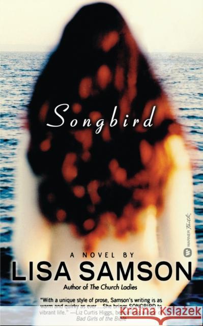 Songbird Lisa Samson 9780446679312 Faithwords - książka