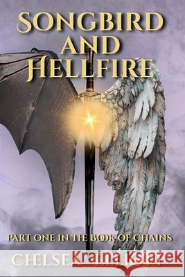 Songbird and Hellfire Chelsea Elliott 9781067607401 Chelsea Elliott - książka