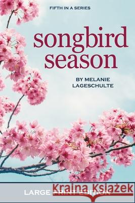 Songbird Season Melanie Lageschulte 9781952066078 Fremont Creek Press - książka