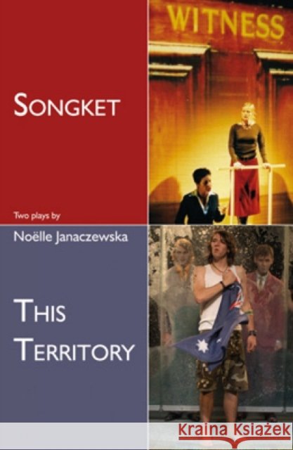Songket and This Territory: Two plays : Two plays Noelle Janaczewska 9780868198309 CURRENCY PRESS PTY LTD - książka