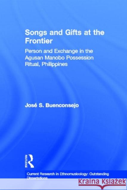 Songs and Gifts at the Frontier Jose Buenconsejo J. Buenconsejo Buenconsejo Jos 9780415941242 Routledge - książka