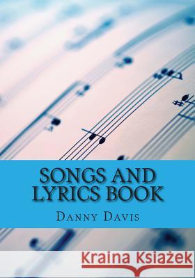 Songs and Lyrics Book Danny Davis 9781477424933 Createspace - książka