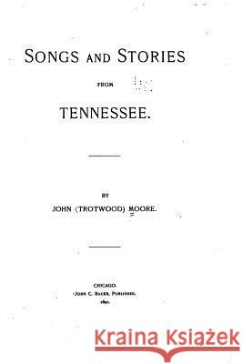 Songs and stories from Tennessee Moore, John Trotwood 9781519726261 Createspace Independent Publishing Platform - książka